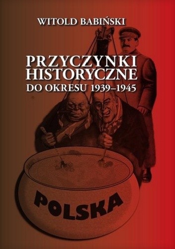 Okładka książki Przyczynki historyczne do okresu 1939-1945 Witold Babiński