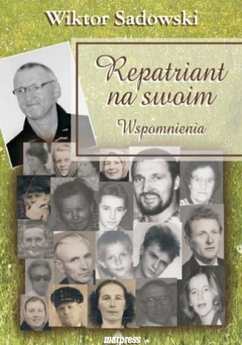 Okładka książki Repatriant na swoim. Wspomnienia Wiktor Sadowski