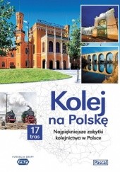 Okładka książki Kolej na Polskę praca zbiorowa