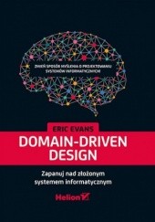 Okładka książki Domain-Driven Design. Zapanuj nad złożonym systemem informatycznym Eric Evans