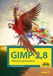 Okładka książki Gimp 2.8. Praktyczne wprowadzenie Michael Gradias