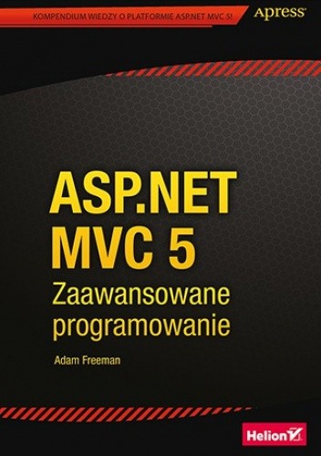 Okładka książki ASP.NET MVC 5. Zaawansowane programowanie Adam Freeman