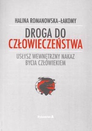 Okładka książki Droga do człowieczeństwa Halina Romanowska-Łakomy