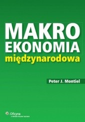 Okładka książki Makroekonomia międzynarodowa Peter J. Montiel