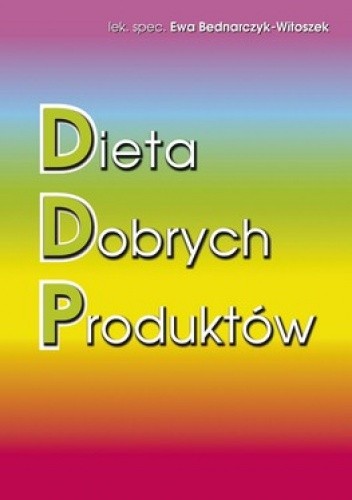 Okładka książki Dieta dobrych produktów Ewa Bednarczyk-Witoszek