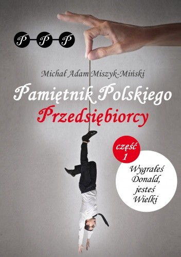 Okładki książek z cyklu Pamiętnik Polskiego Przedsiębiorcy