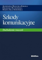 Okładka książki Szkody komunikacyjne. Dochodzenie roszczeń Marta Irla-Sowińska, Agnieszka Roguska-Kikoła, Dagmara Rutkowska