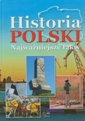Okładka książki Historia Polski. Najważeniejsze fakty praca zbiorowa