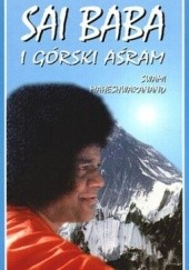 Okładka książki Sai Baba i górski Aśram Swami Maheshwaranand