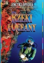 Okładka książki Rzeki i oceany. Encyklopedia praca zbiorowa