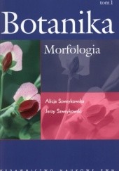Okładka książki Botanika tom 1. Morfologia Alicja Szweykowska, Jerzy Szweykowski