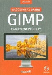 Okładka książki GIMP. Praktyczne projekty + CD Włodzimierz Gajda