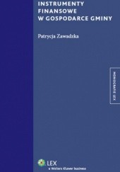 Okładka książki Instrumenty finansowe w gospodarce gminy Patrycja Zawadzka