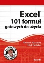 Okładka książki Excel. 101 formuł gotowych do użycia Michael Alexander, Dick Kusleika