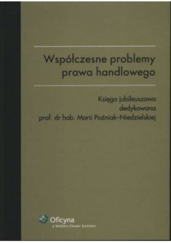 Okładka książki Współczesne problemy prawa handlowego Maria Poźniak-Niedzielska