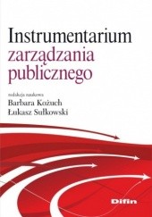 Okładka książki Instrumentarium zarządzania publicznego Barbara Kożuch, Łukasz Sułkowski
