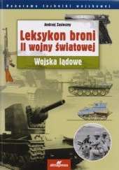 Okładka książki Leksykon broni II wojny światowej. Wojska lądowe Andrzej Zasieczny