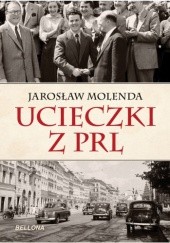 Okładka książki Ucieczki z PRL Jarosław Molenda