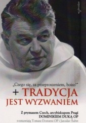 Okładka książki Tradycja jest wyzwaniem Tomasz Dostatni OP, Dominik Duka, Jaroslav Subrt