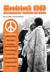 Okładka książki Woodstock 1969. Najpiękniejszy weekend XX wieku Marcin Sitko, Paweł Urbaniec