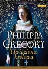 Okładka książki Uwięziona królowa (CD) Philippa Gregory