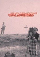 Okładka książki Irena Jarosińska. Pismo obrazkowe Agata Bujanowska, Joanna Łuba
