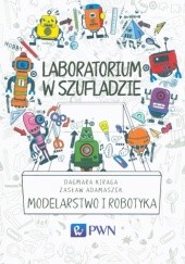 Okładka książki Laboratorium w szufladzie. Modelarstwo i robotyka Zasław Adamaszek, Dagmara Kiraga