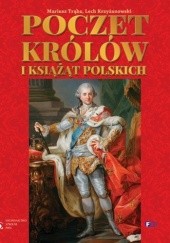 Okładka książki Poczet królów i książąt polskich Lech Krzyżanowski (historyk), Mariusz Trąba