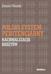 Okładka książki Polski system penitencjarny. Racjonalizacja kosztów