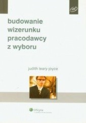 Okładka książki Budowanie wizerunku pracodawcy z wyboru Judith Leary-Joyce