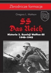 Okładka książki SS-Das Reich. Historia 2 Dywizji Waffen-SS 1939-1945 Gregory L. Mattson