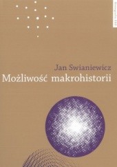 Okładka książki Możliwość makrohistorii. Braudel, Wallerstein, Deleuze