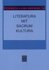 Okładka książki Rossica Lublinensia VI. Literatura. Mit. Sacrum. Kultura Witold Kowalczyk