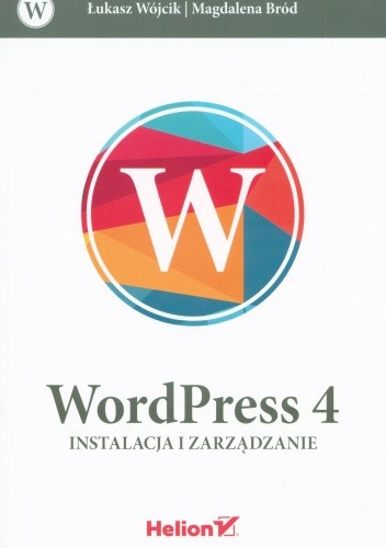 Okładka książki WordPress 4. Instalacja i zarządzanie Magdalena Bród, Łukasz Wójcik
