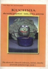 Okładka książki Kuchnia dla każdej gospodyni - tania, dobra, pożywna Jan Zazgornik