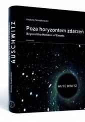 Okładka książki Poza horyzontem zdarzeń. Auschwitz Andrzej Nowakowski