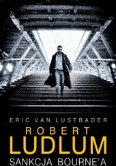 Okładka książki Sankcja Bourne’a Robert Ludlum, Eric van Lustbader