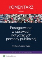 Okładka książki Postępowanie w sprawach dotyczących pomocy publicznej Krystyna Kwapisz-Krygel