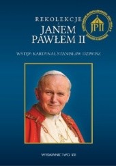 Okładka książki Rekolekcje z Janem Pawłem II 