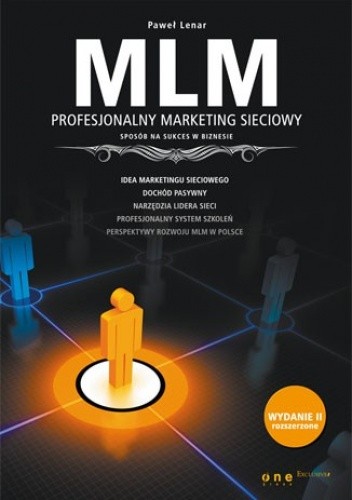 Okładka książki MLM. Profesjonalny marketing sieciowy. Sposób na sukces w biznesie Paweł Lenar