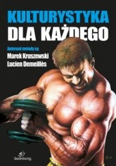 Okładka książki Kulturystyka dla każdego Lucien Demeillès, Marek Kruszewski