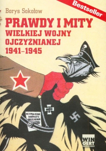 Prawdy i mity wielkiej wojny ojczyźnianej 1941-1945