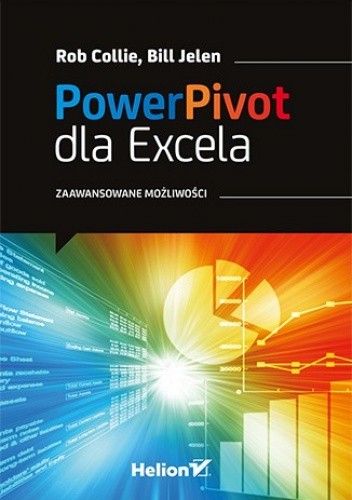 Okładka książki Power Pivot dla Excela. Zaawansowane możliwości Rob Collie, Bill Jelen