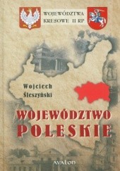 Okładka książki Województwo Poleskie Wojciech Śleszyński