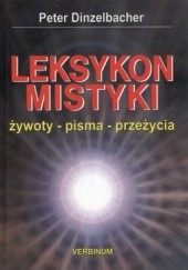 Okładka książki Leksykon mistyki. Żywoty, pisma, przeżycia Peter Dinzelbacher