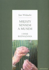 Okładka książki Między sensem a musem Jan Widacki