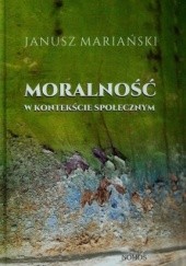 Okładka książki Moralność w kontekście społecznym Janusz Mariański