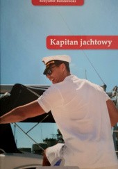 Okładka książki Kapitan jachtowy Krzysztof Baranowski (żeglarz)