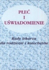 Okładka książki Płeć i uświadomienie. Rady lekarza dla rodziców i katechetów Kinga Wiśniewska-Roszkowska