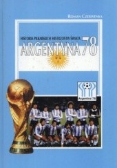 Okładka książki Argentyna 1978. Historia piłkarskich mistrzostw świata Roman Czerwenka